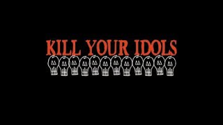 Watch Kill Your Idols All Those Wasted Calling Cards video