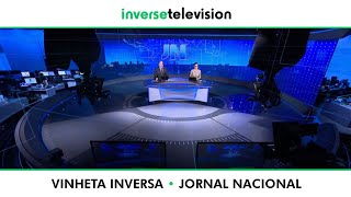 Vinheta Jornal Nacional 2022 - Atual Inversa Tv Globo