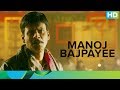 Happy Birthday Manoj Bajpayee!!!