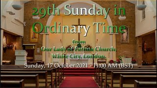 29th Sunday in Ordinary Time Mass - 17th Oct 2021 - 11:00AM (BST)