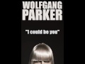 Wolfgang Parker. -"I could be you"