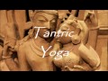 Tantric Yoga Music: Stimulates the Kundalini
