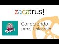 Conociendo ¡Arre, Unicornio!