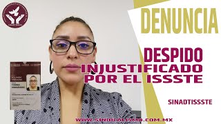 DESPIDO INJUSTIFICADO por "CONFLICTO DE INTERESES" explicación de su jefe inmediato del ISSSTE.
