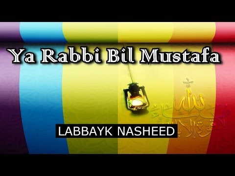 Ya Rabbi Bil Mustafa - Labbayk (subtitles) | HD