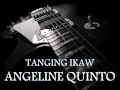 ANGELINE QUINTO - Tanging Ikaw [HQ AUDIO]