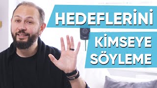 Hedeflerini Kimseye Söyleme