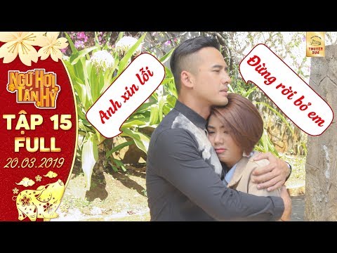 Phim Tết Ngũ Hợi Tấn Hỷ|Tập 15 full:Xuân Mai suýt ân hận vì "mất" Phi Long khi anh lâm cảnh hoạn nạn