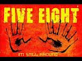 Five Eight - Im Still Around