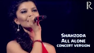 Shahzoda - All Alone (Concert Version)