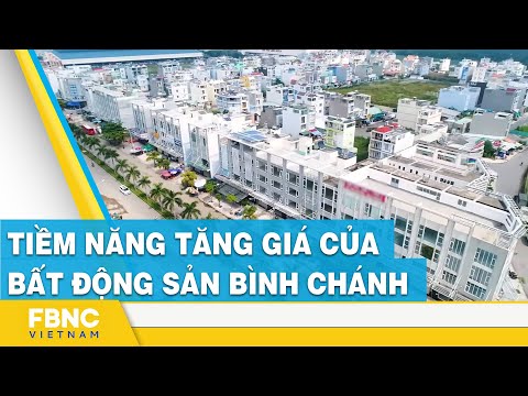 Tiềm năng tăng giá của bất động sản Bình Chánh | FBNC
