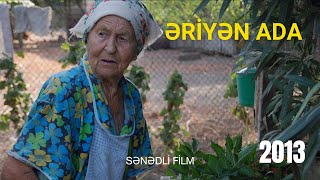 Əriyən Ada 2013 - Sənədli Film - Rej. Fariz Əhmədov