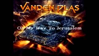 Watch Vanden Plas On My Way To Jerusalem video