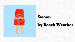 Watch Beach Weather Swoon video