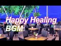 Relaxing Music , Relaxing Jazz - Health from the inside out 【Happy Healing BGM】