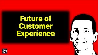 Oracle CX: Future of Customer Experience and Analytics (CXOTalk)