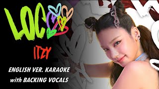 ITZY - LOCO - ENGLISH VER. KARAOKE with BACKING VOCALS