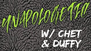 Unapologetic with Chet and Duffy