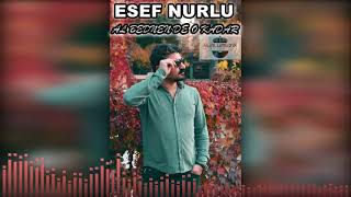 Esef Nurlu - Al Benden De O Kadar