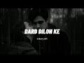 Dard Dilo ke ( rain + slow + reverb)💔😖 | Mohammad Irfan | Himesh Reshammiya | T Series | Sad Song