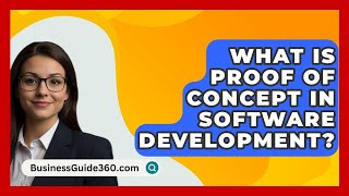 What Is Proof Of Concept In Software Development? - Businessguide360