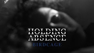 Watch Holding Absence Birdcage video
