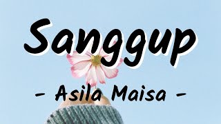 Download lagu Asila Maisa - Sanggup ( OST Bismillah Kunikahi Suamimu ) | Lirik Lagu