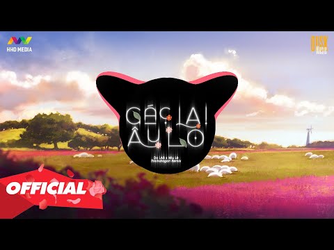 GÁC LẠI ÂU LO - DA LAB X MIU LÊ ( THICHDRAGON REMIX ) | Tạm Gác Hết Những Âu Lo Remix