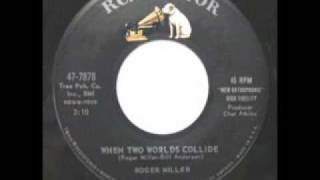 Watch Roger Miller When Two Worlds Collide video