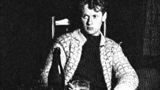 Watch Dylan Thomas Do Not Go Gentle Into That Good Night video