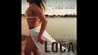Cristian Martin - Loca Ft. Alberto Durán & Queco Arjona Vs. Romain (Remix)