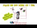 Đấu Nối Rơle Nhiệt Cho Bơm 1Pha-Mạch Khởi Động Từ Đơn Bơm 1 Pha