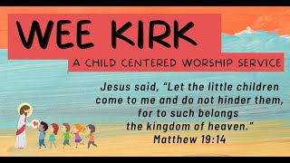 Wee Kirk Worship Service, August 21, 2022