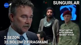 SUNGURLAR 2.SEZON 35.BÖLÜM 2.FİRAGMANİ (YENİ.SEZON)