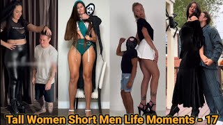 Tall Women Short Men Life Moments - 17 | Tall Girl Short Guy | Tall Girlfriend Short Boyfriend