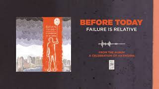 Watch Before Today Failure Is Relative video