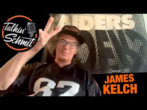 Talkin' Schmit Ep. 90: JAMES KELCH