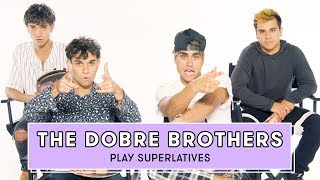 The Dobre Brothers Reveal Who's Most Likely to Date a Fan and More | Superlatives