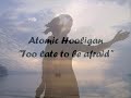 Atomic Hooligan - Too late to be afraid