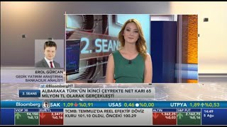 Erol Gürcan 05 08 2016 Bloomberght İkinci Seans Banka Kârları Gizem Uzuner