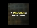 Kaiser Chiefs - Bows & Arrows (Official Audio)