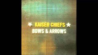 Watch Kaiser Chiefs Bows And Arrows video
