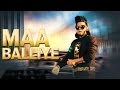 Maa Balliye (Full Song) - A Kay Feat.Deep Jandu | Latest Punjabi Songs 2016 | Speed Records