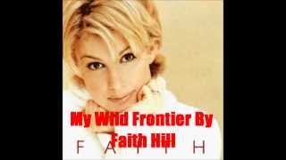 Watch Faith Hill My Wild Frontier video