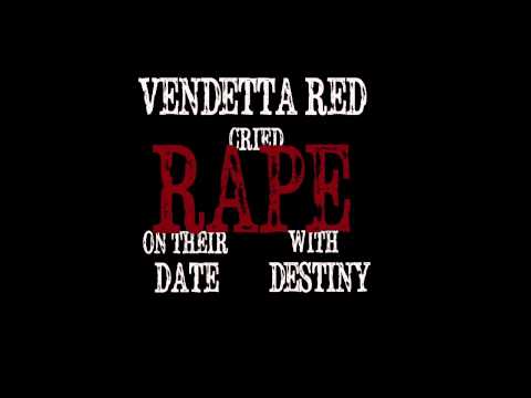 Vendetta Red Cried Rape On Their Date With Destiny Video