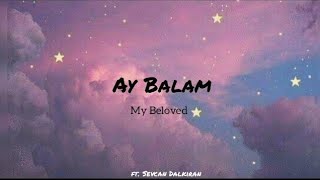 Ay Balam Gül Balam Lyrics - Sevcan Dalkıran & Üzeyir Mehdizade ||  With English 