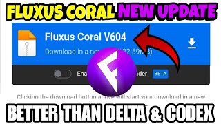 Fluxus Executor Mobile New Update v605, Fluxus Coral - Fluxus Actualizado