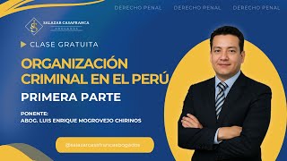 Clase Gratuita Organización Criminal - Primera Parte