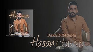 Hasan Çoban - Dargınım Sana (Audio Music 2024)