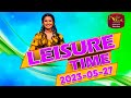 Leisure Time 27-05-2023